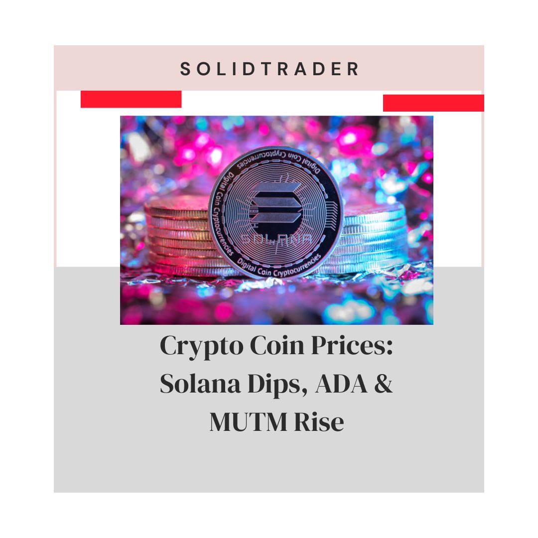 Cover image for article: Crypto Coin Prices: Solana Dips, ADA & MUTM Rise